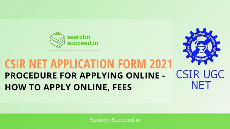 CSIR NET Application Form 2021 – Procedure for applying online – How to Apply Online, Fees